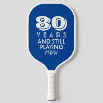 80 Years Still Playing Custom Age Name Text Color Pickleball Paddle