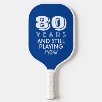 80 Years Still Playing Custom Age Name Text Color Pickleball Paddle by colorfulgalshop at Zazzle