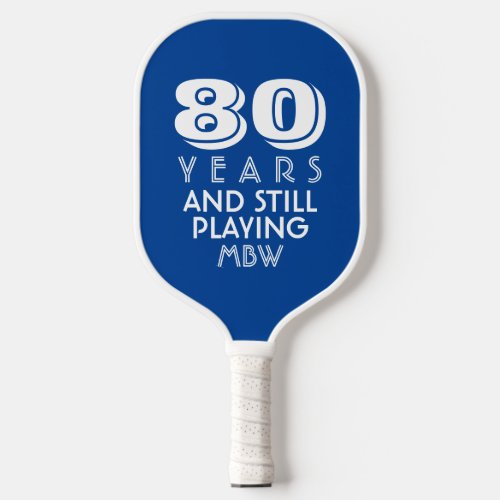 80 Years Still Playing Custom Age Name Text Color Pickleball Paddle