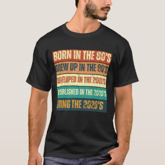 80's, 90's, 2000's, 2010's and 2020's T-Shirt