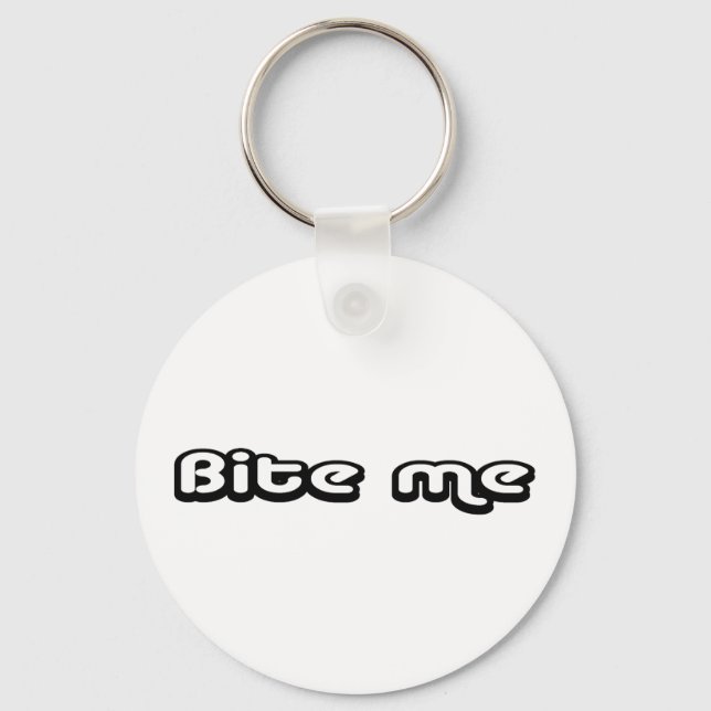 80's catch phase bite me on a keychain (Front)
