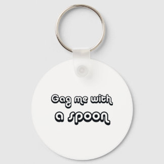 80's catch phase gag me with a spoon on gifts keychain
