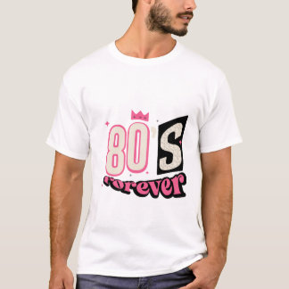 80s forever text design  T-Shirt
