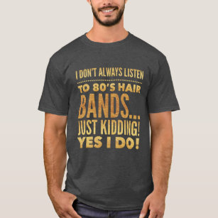 80's Hair Bands T-Shirt