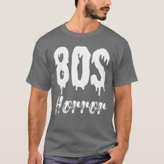 80s Horror Movies Scary Film Loverhriller Hallowee T-Shirt