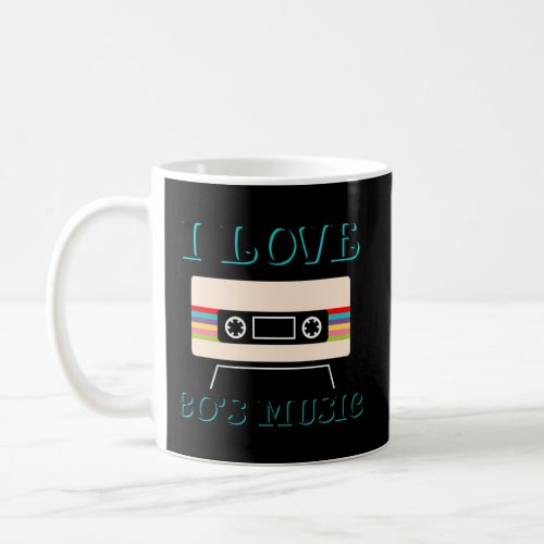 80S I Love Eighties Music Cassette Tape Band Coffee Mug