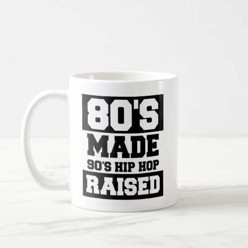 80s Made 90s Hip Hop Raised Apparel 3  Coffee Mug