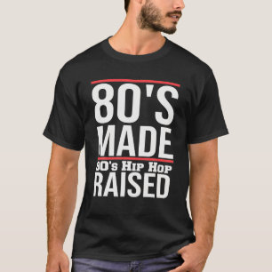80'S Made 90'S Hip Hop Raised Classic Classic T-Shirt