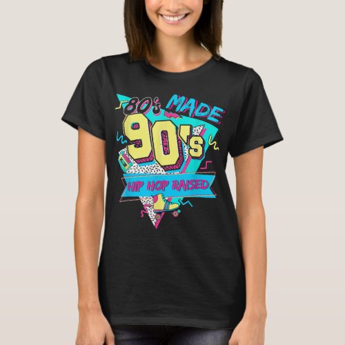 80s Made 90s Hip Hop Raised Hip Hop Lovers Vinta T_Shirt