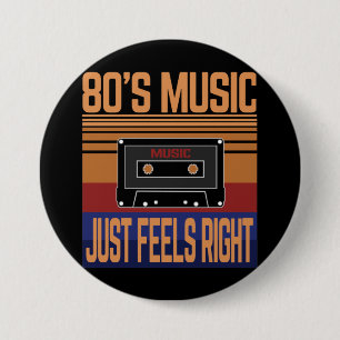 80S MUSIC JUST FEELS RIGHT BUTTON