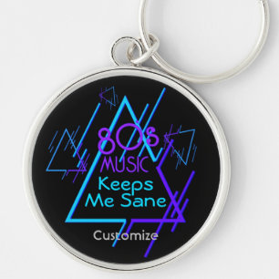 80's Music Keeps Me Sane 2 Keychain