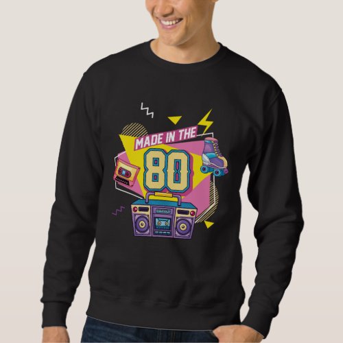 80s Music Party Radio Roller skating Born 1980s Sweatshirt