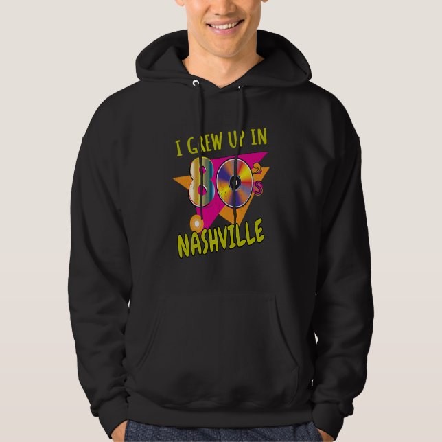 80s Nashville Born Funny 1980s Love Retro Eighties Hoodie (Front)