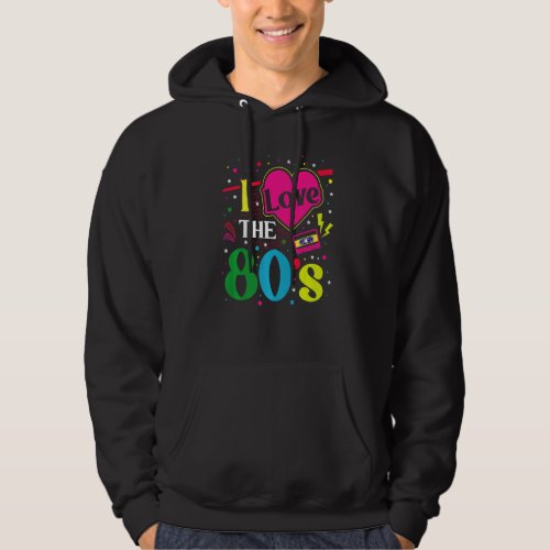 80s Outfit Women Men Costume Party I Love The 80s  Hoodie