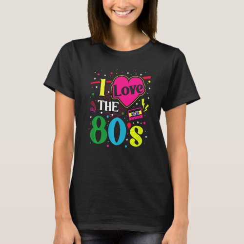 80s Outfit Women Men Costume Party I Love The 80s  T_Shirt