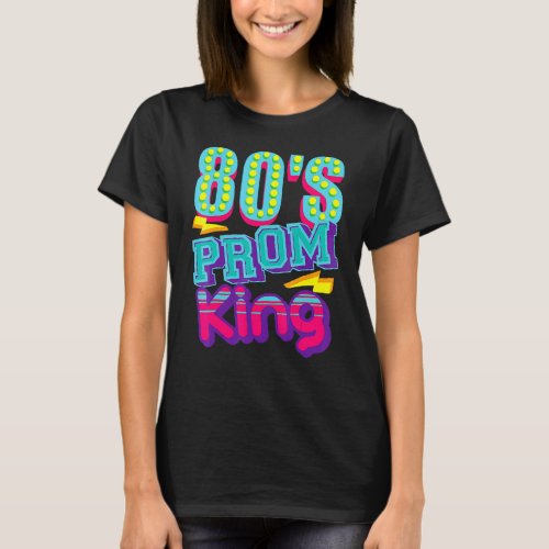 80s Prom King   Disco Throwback Nostalgic T_Shirt