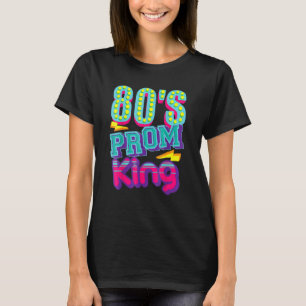 80's Prom King  Disco Throwback Nostalgic T-Shirt