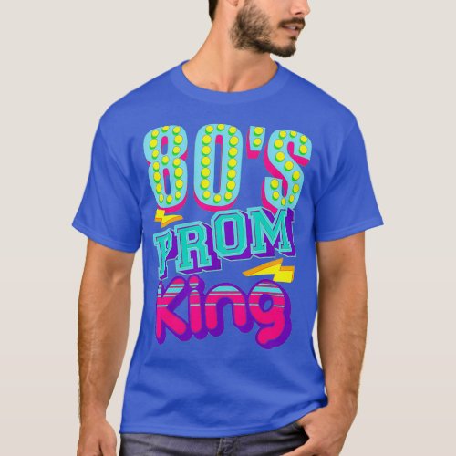 80s Prom King  Funny Disco Throwback Nostalgic T_Shirt