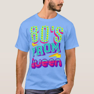 80s Prom Queen Shirt Funny Disco Throwback Gift