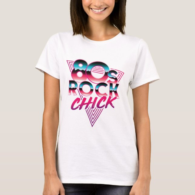 80s Rock Chick 1980s Music Lover T-Shirt (Front)