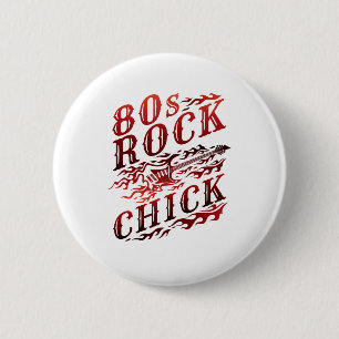 80s Rock Chick Eighties Music Button