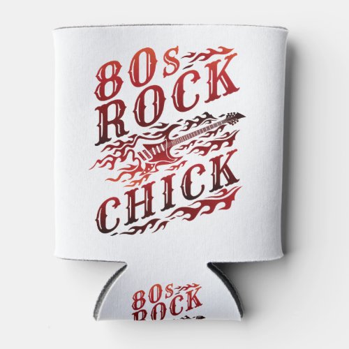 80s Rock Chick Eighties Music Can Cooler