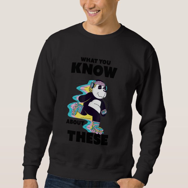 80s Roller Skates  Quote Panda Doing Skating Sweatshirt (Front)