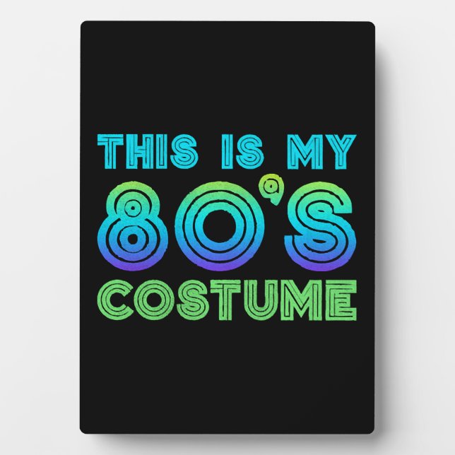 80s This Is My 80s Costume Plaque (Front)