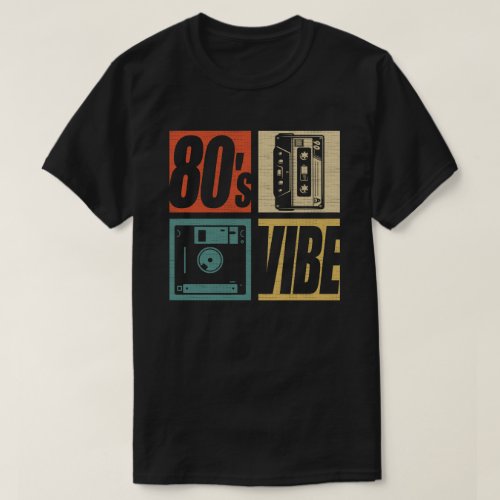 80s Vibe 1980s Fashion 80 Theme Party Eighties  T_Shirt