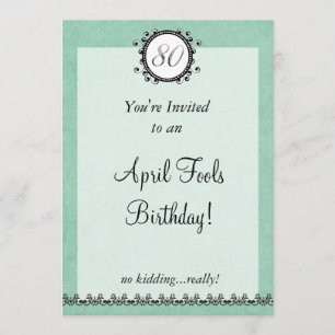 80th April Fools Birthday : Invitation