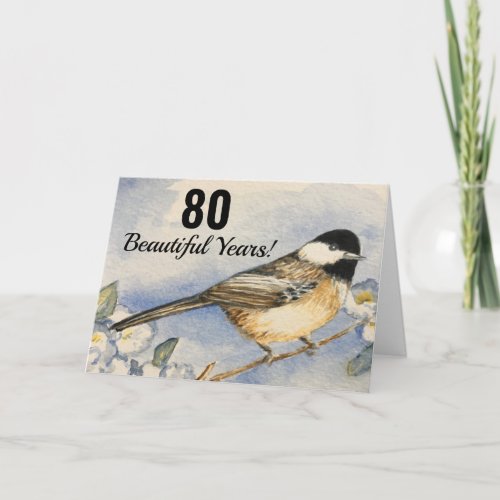 80th Beautiful Year Birthday Chickadee Watercolor Card