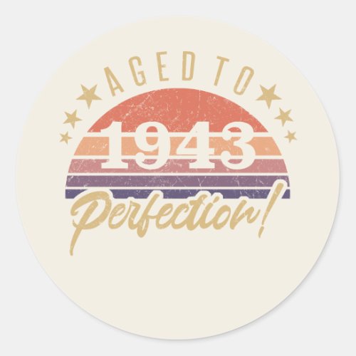 80th Birthday 1943 Aged To Perfection Classic Round Sticker