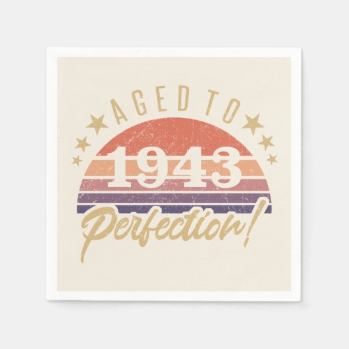 80th Birthday 1943 Aged To Perfection Napkins