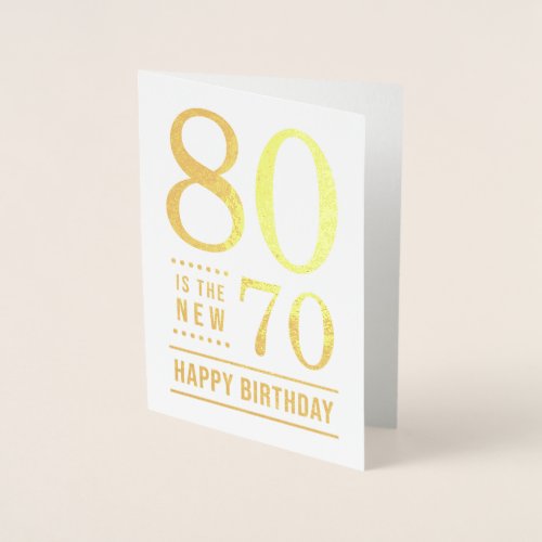 80th Birthday 80 is the new 70 Foil Card