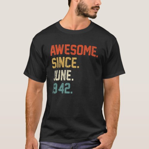 80th Birthday 80 Year Old  Awesome Since June 1942 T_Shirt
