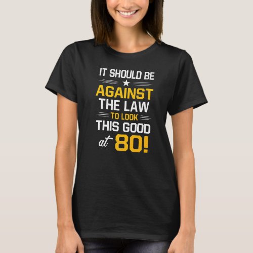 80th Birthday  80 Years Old Birthday Men Women T_Shirt