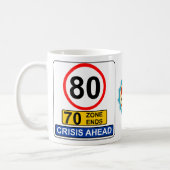 80th Birthday 80 Years Old Funny Crisis Road Sign Coffee Mug (Left)