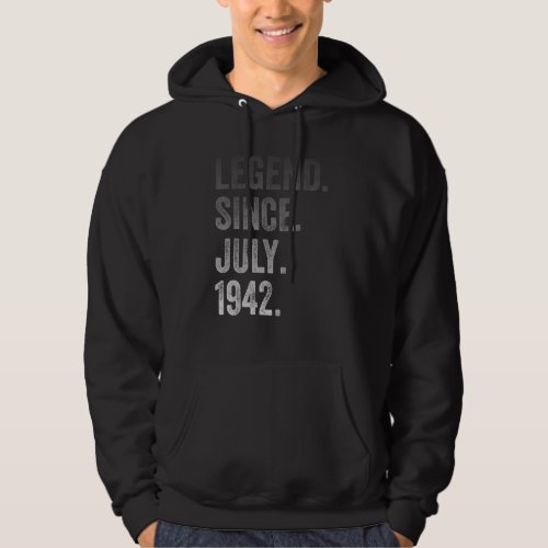 80th Birthday  80 Years Old Legend Since July 1942 Hoodie