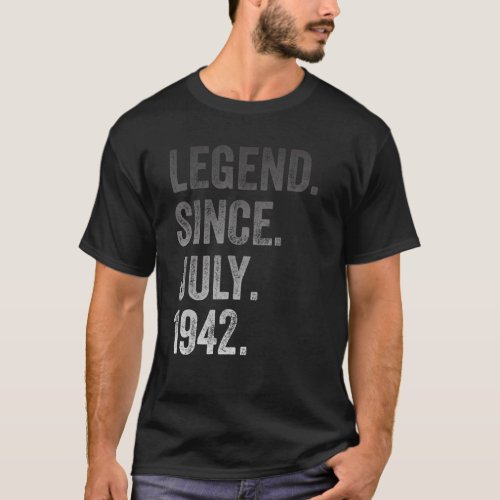 80th Birthday  80 Years Old Legend Since July 1942 T_Shirt