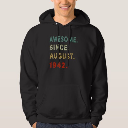 80th Birthday  Awesome Since August 1942 80 Years  Hoodie