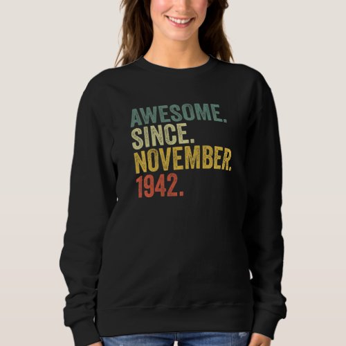 80th Birthday Awesome Since November 1942 80 Year  Sweatshirt