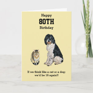 80th Birthday–be 16 again like a cat or dog Card