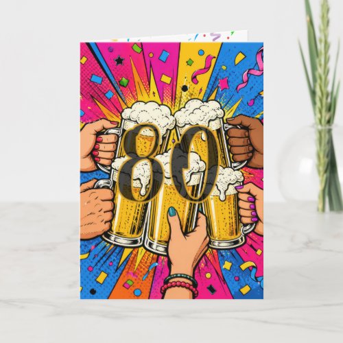 80th Birthday Beer Toast in Pop Art Card