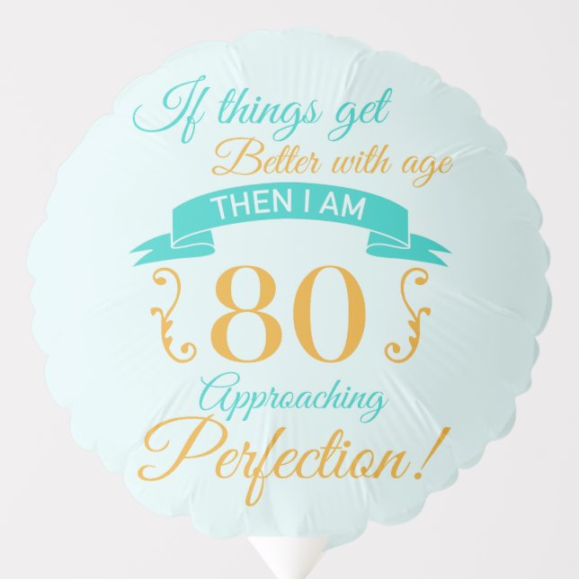 80th Birthday Better With Age Balloon (Front)