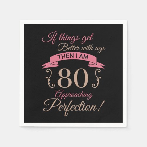 80th Birthday Better With Age Napkins
