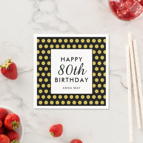 80th Birthday Black and Gold Polka Dots Name Napkins