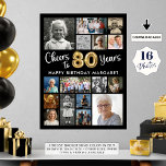 80th Birthday Black Gold 16 Photo Cheers to Years Poster<br><div class="desc">Create an 80th birthday photo memory display poster print utilizing this easy-to-upload photo collage template with 16 pictures of her or him through the years for a fun birthday party decoration and commemorative keepsake. The design features the title CHEERS TO 80 YEARS with gold foil balloon numbers and your custom...</div>