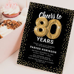 80th Birthday Black Gold Invitation<br><div class="desc">Elegant eightieth birthday party invitation featuring a stylish black background that can be changed to any color,  gold sparkly glitter,  eighty gold hellium balloons,  and a modern 80th birthday celebration text template that is easy to personalize.</div>