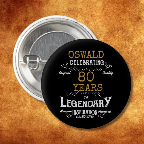 80th Birthday Black Gold  Legendary Retro Button