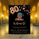 80th Birthday black rose gold photo star welcome  Poster<br><div class="desc">A welcome poster for a girly and glamorous 80th birthday party.  A classic black background decorated with rose gold stars.  Personalize and add a photo and name.  Number 80 is written with a balloon style font.</div>